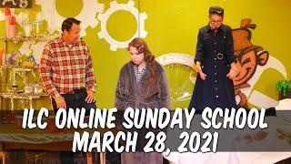 ILC Online Sunday School | March 28, 2021