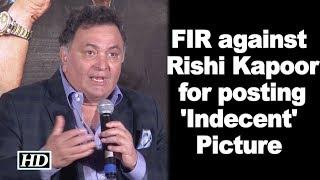 FIR filed against Rishi Kapoor for posting 'indecent' material | Bollywoodguy