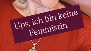 Ich bin keine Feministin (zum Weltfrauentag) ￼￼