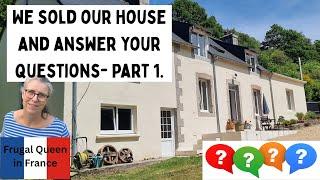 We sold our house and answer your questions- Part 1 #questions #frugal #movinghome #france