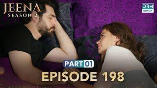 Turkish Drama in Urdu | JEENA Season 2 Episode 198 - Part 1 | Urdu Dubbed | UH1U