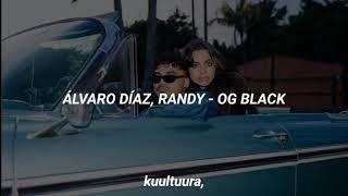 Alvaro Diaz, Randy - OG Black (Letra)