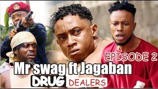 DRUG DEALERS EPISODE 2 Mr swag ft Jagaban