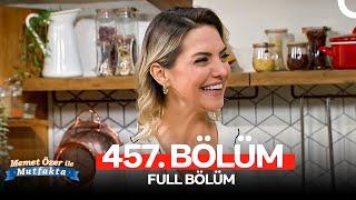 Memet Özer ile Mutfakta 457. Bölüm | Özge Şahin