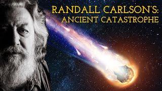 Randall Carlson's Ancient Catastrophe (Full Documentary)