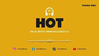 'Hot' (Nasheed Background) *Vocals only* Soundtrack #halalbeats