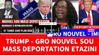 MEN KISA TRUMP DI? GRO NOUVEL SOU MASS DEPORTATION ETAZINI - MEN SAK TE DISKITE NAN RANKONT KITE FET