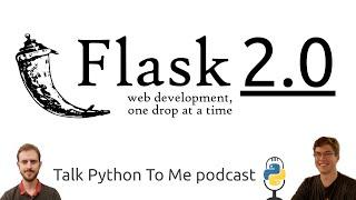 Flask 2.0 - Talk Python To Me Ep.316