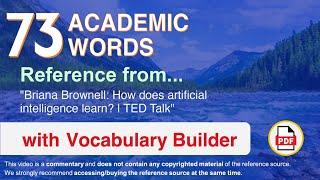 73 Academic Words Ref from "Briana Brownell: How does artificial intelligence learn? | TED Talk"