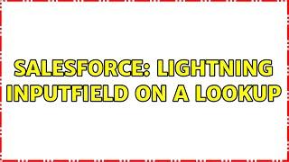 Salesforce: Lightning inputfield on a lookup