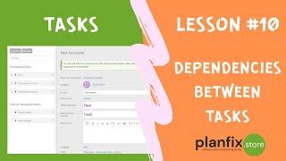 Lesson #10 Dependencies between tasks in #planfix