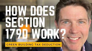 How Does Section 179d (aka the "Green Building Tax Deduction") Work?