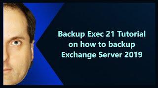 Backup Exec 21 Tutorial on how to backup Exchange Server 2019