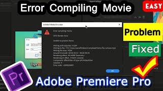 Error Compiling movie in Adobe premiere pro problem solved