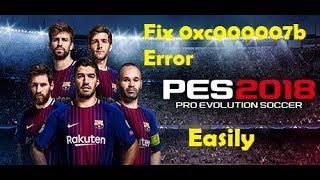 How to fix 0xc000007b Error in PES 2018 Easily!!!