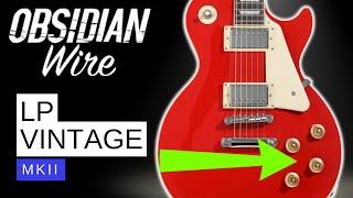  50s vs 60s Wiring in One Les Paul?: ObsidianWire LP Vintage MKii