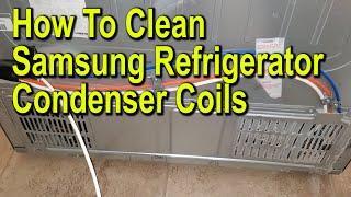 How To Clean Samsung Refrigerator Condenser Coils - Step-By-Step DIY Guide