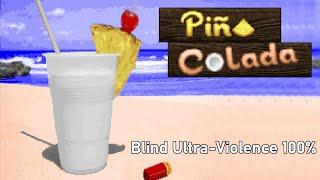 Piña Colada - PART 1 (MAP01 to MAP12) - Blind Ultra-Violence 100%