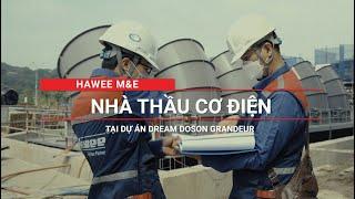 Hawee M&E triển khai hệ thống cơ điện tại dự án Dream Doson Grandeur