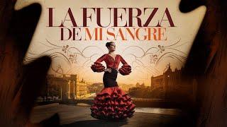 La Fuerza de Mi Sangre - Canción de empoderamiento femenino en estilo flamenco