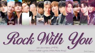 Seventeen (세븐틴) - Rock With You - Color Coded Lyrics [Han|Rom|Eng]