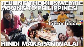 LIFE in INDIA: TELLING THE KIDS WE ARE MOVING TO PHILIPPINES! HINDI MAKAPANIWALA!