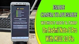 CAMERA TO API ENABLE WITHOUT ROOT & TWRP ON Redmi Note 5 Pro with MIUI 10 Pie In Hindi 