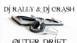 DJ Rally & DJ Crash - Outer Drift