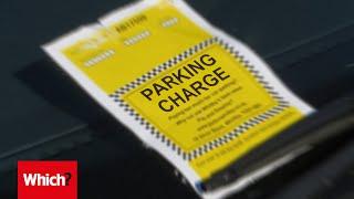 How to deal with private parking tickets - Which? investigates