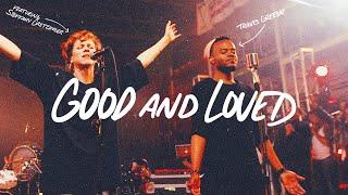 Good And Loved - Travis Greene & Steffany Gretzinger (Official Music Video)