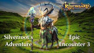 Silverroot's Adventure - Epic Encounter 3 #Rivengard