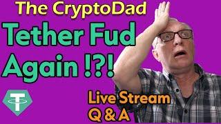 Tether Investigation FUD? | Crypto Markets React  | CryptoDad's Live Q&A