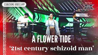 A Flower Tide | ‘21st century schizoid man’ | Esibizione Bootcamp | X Factor 2024