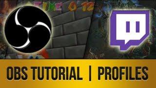 OBS Tutorial: Using Multiple Profiles For YouTube, Twitch, and Recording!