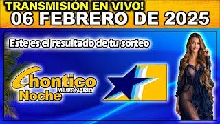 CHONTICO NOCHE: Resultado CHONTICO NOCHE del JUEVES 06 de Febrero de 2025.