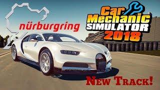 Taking On The Nurburgring | Bugatti Chiron | Car Mechanic Simulator 2018