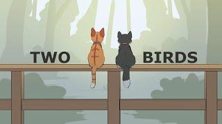 Two Birds (Re-Animated) | Rusty and Smudge (Warrior Cats)