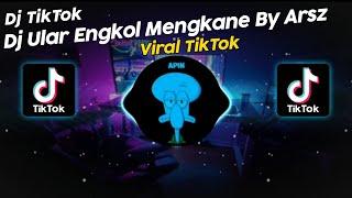 DJ ULAR ENGKOL BY ARSZ VIRAL TIK TOK TERBARU 2024!!