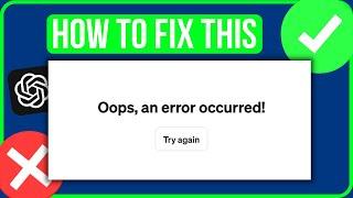 [FIXED] CHATGPT OOPS AN ERROR OCCURRED | Fix Chat GPT Oops An Error Occurred