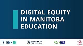 Digital Equity in Manitoba Education