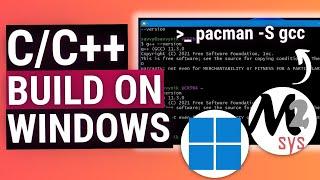 MSYS2 - Install C/C++ Compiler Tools on Windows PC (EASILY)