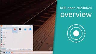 KDE neon 20240624 overview | The latest and greatest of KDE community