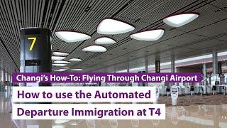 How to use the Automated Departure Immigration at Terminal 4