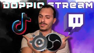 DOPPIO STREAM con OBS  su TWITCH e TIKTOK!