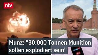 Munz: "30.000 Tonnen Munition sollen explodiert sein" - Gewaltiger Feuer-Pilz in Russland  | ntv