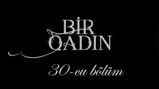 Bir Qadın (30-cu bölüm)