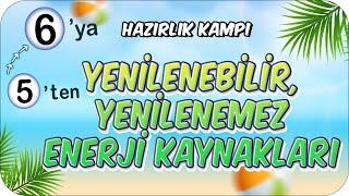 Yenilenebilir, Yenilenemez Enerji Kaynakları  5'ten 6'ya Hazırlık Kampı #2024