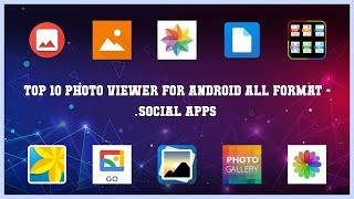 Top 10 Photo Viewer For Android All Format Android Apps