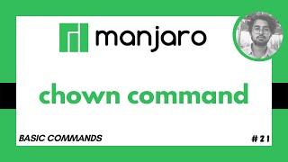 chown Command in Manjaro Linux - Basic Commands in Linux #21