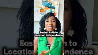 Easiest way to become Location Independent